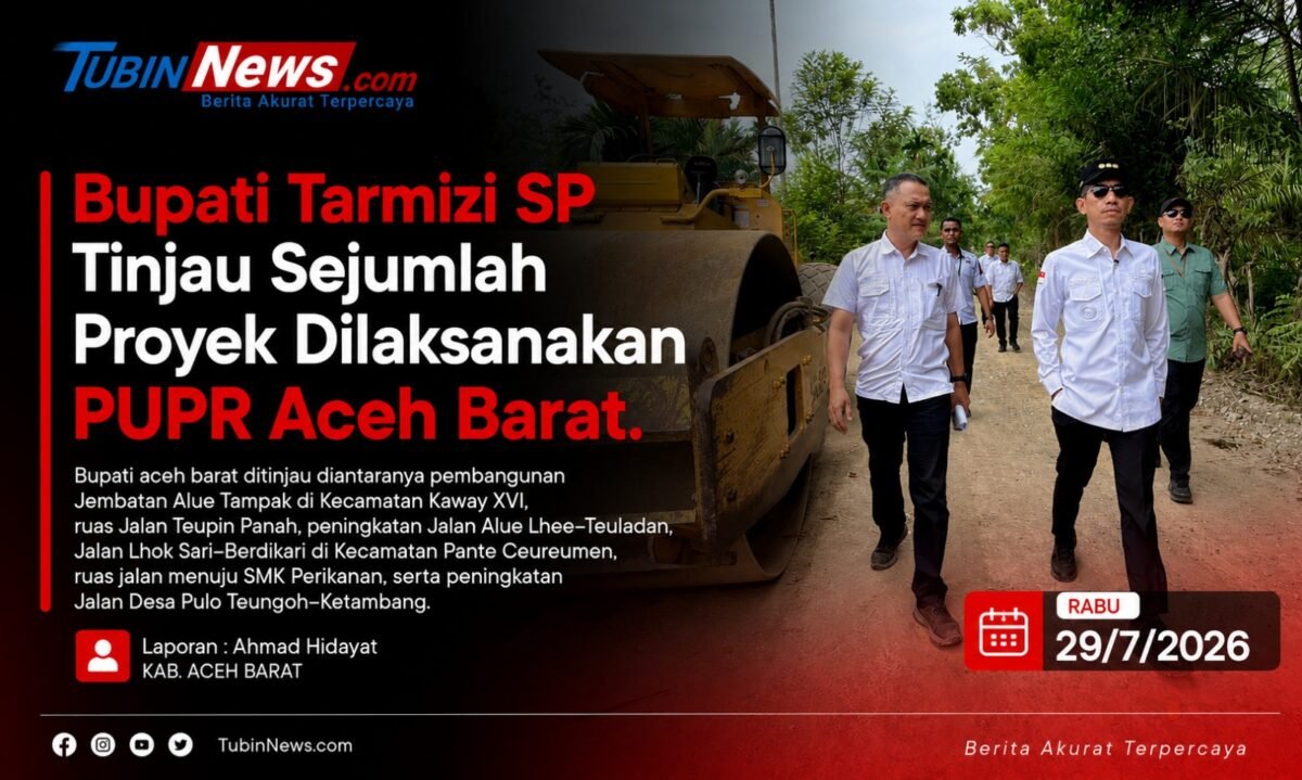 Bupati Tarmizi Tinjau Sejumlah Proyek PUPR Aceh Barat