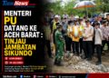 Menteri PU Datang ke Aceh Barat Tinjau Jambatan Sikundo