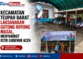 Kecamatan Teupah Barat Laksanakan Gotong Royong Masal, Menyambut Istri Gubenur Aceh