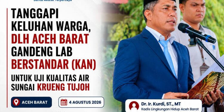 Tanggapi Keluhan Warga, DLH Aceh Barat Gandeng Lab Berstandar KAN untuk Uji Kualitas Air Sungai Krueng Tujoh