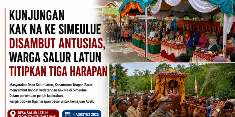 Kunjungan Kak Na ke Simeulue Disambut Antusias, Warga Salur Latun Titipkan Tiga Harapan