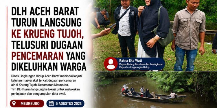 DLH Aceh Barat Turun Langsung ke Krueng Tujoh, Telusuri Dugaan Pencemaran yang Dikeluhkan Warga
